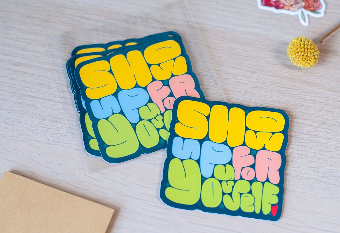 Show Up For Yourself - Positive Reminder Sticker